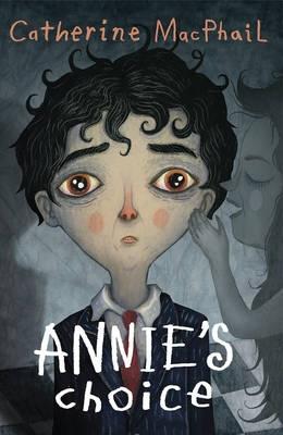 Annie's Choice by Catherine MacPhail, and Vladimir Stankovic