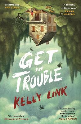 Get in Trouble: Stories by Kelly Link