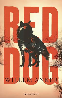 Red Dog by Willem Anker, and Michiel Heyns