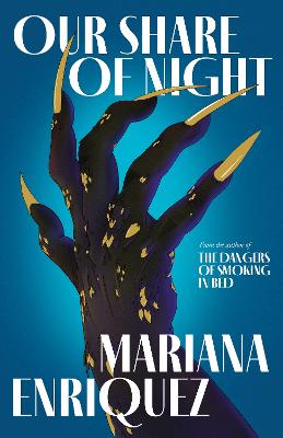 Our Share of Night by Mariana Enriquez, and Megan McDowell