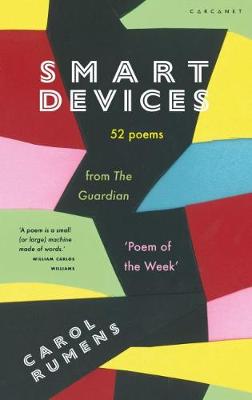 Smart Devices: 52 Poems from The Guardian 'Poem of the Week' by Carol Rumens