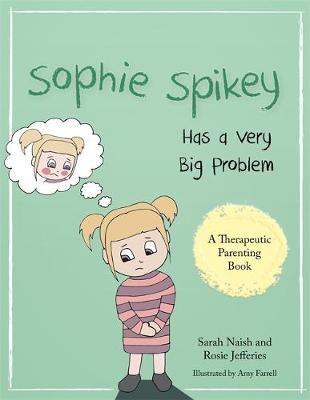 Sophie Spikey Has a Very Big Problem: A story about refusing help and needing to be in control
