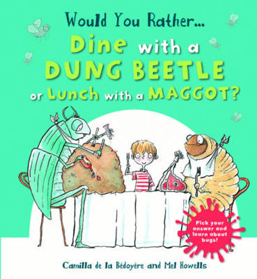 Would You Rather Dine with a Dung Beetle or Lunch with a Maggot?