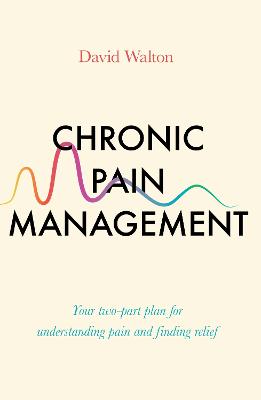 Chronic Pain Management: Your two-part plan for understanding pain and finding relief bookcover