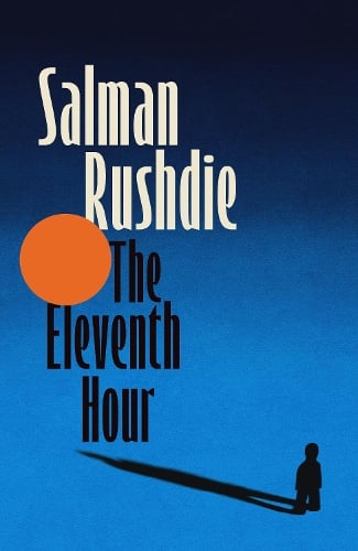 The Eleventh Hour by Salman Rushdie