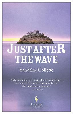 Just After the Wave by Sandrine Collette, and Alison Anderson