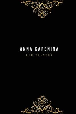 Anna Karenina by Leo Tolstoy