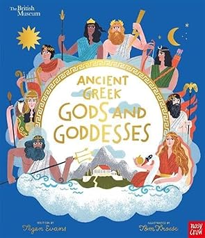 British Museum: Ancient Greek Gods and Goddesses by Tegen Evans, and Tom Froese