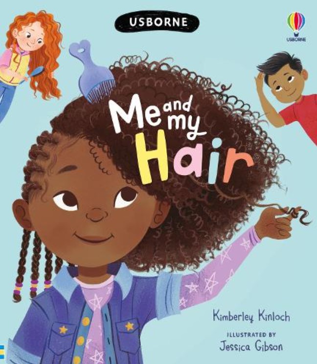 Me and My Hair by Kimberley Kinloch (SAEX), Jessica Gibson (Illustrator), and Sandra Becker Borrée