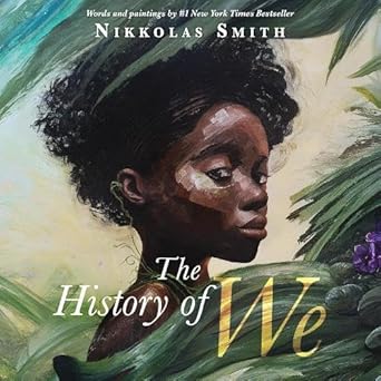 The History of We: ""A rich and beautifully told history of humanity"" Joseph Coelho by Nikkolas Smith
