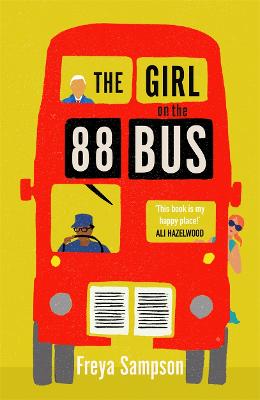 The Girl on the 88 Bus: The most heart-warming novel of 2022, perfect for fans of Libby Page by Freya Sampson