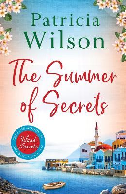 The Summer of Secrets: Escape into a Gripping Story of Family, Secrets and War by Patricia Wilson