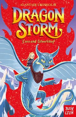 Dragon Storm: Cara and Silverthief by Alastair Chisholm and Eric Deschamps