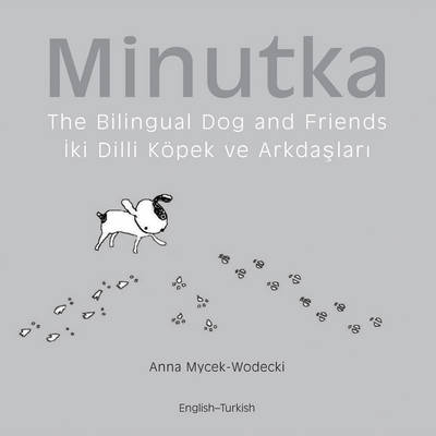 Minutka The Bilingual Dog And Friends (english-turkish)