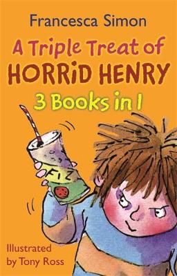A Triple Treat of Horrid Henry: ""Horrid Henry and the Mummy's Curse"", ""Horrid Henry's Revenge"", ""Horrid Henry and the Bogey Babysitter""