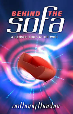 Behind the Sofa: A Closer Look at ""Dr Who""