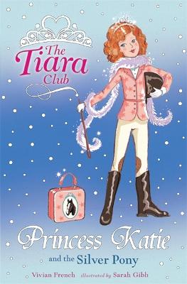 The Tiara Club: Princess Katie and the Silver Pony