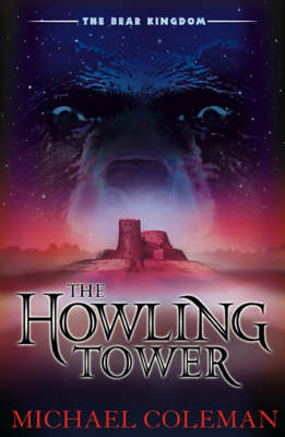 The Bear Kingdom: The Howling Tower