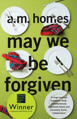 May We Be Forgiven by A. M. Homes