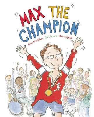 Max the Champion by Sean Stockdale, Alex Strick, and Ros Asquith