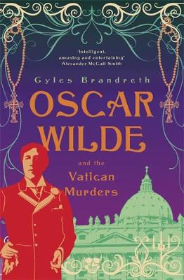Oscar Wilde and the Vatican Murders: Oscar Wilde Mystery: 5 by Gyles Brandreth