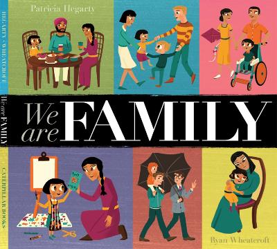 We Are Family by Ryan Wheatcroft, and Patricia Hegarty