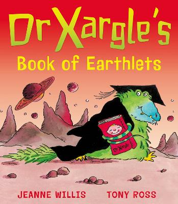 Dr Xargle's Book of Earthlets by Jeanne Willis and Tony Ross