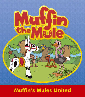 Muffin's Mules United: ""Muffin the Mule"" Story Book