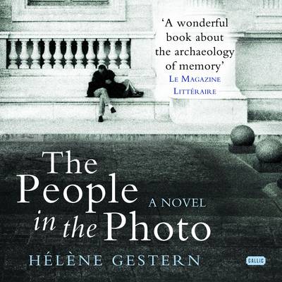 The People in the Photo by Helene Gestern, Emily Boyce, Ros Schwartz, Jeremy Swift, Anna Bentinck, and Penelope Rawlins