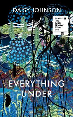 Everything Under by Daisy Johnson