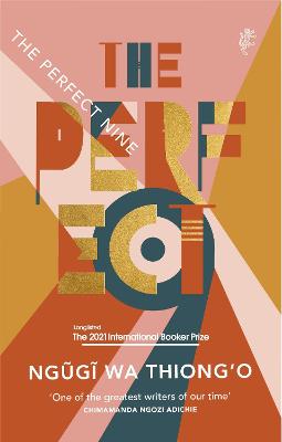 The Perfect Nine: The Epic of Gikuyu and Mumbi by Ngugi wa Thiong'o