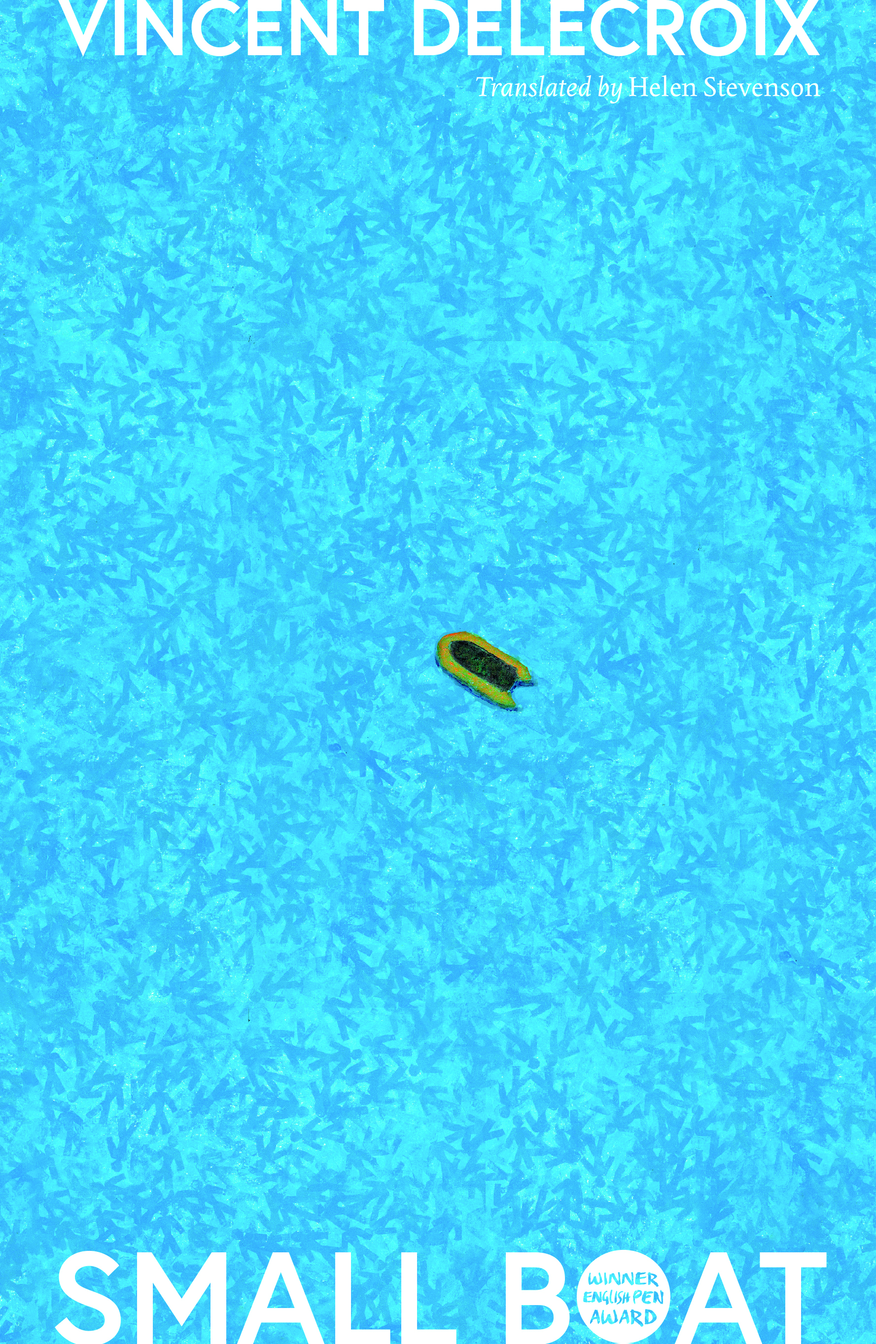 Small Boat by Vincent Delecroix, Jeremy Harding, and Helen Stevenson