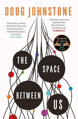 The Space Between Us: This year's most life-affirming, awe-inspiring read – Selected for BBC 2 Between the Covers 2023: Volume 1 by Doug Johnstone