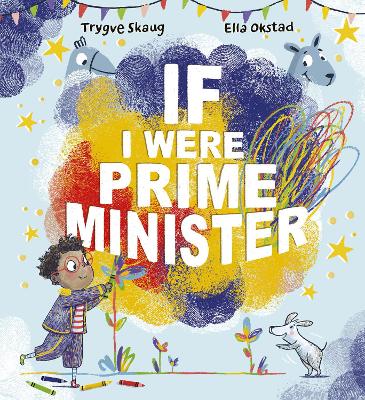If I Were Prime Minister by Trygve Skaug, Ella Okstad, and Rosie Hedger