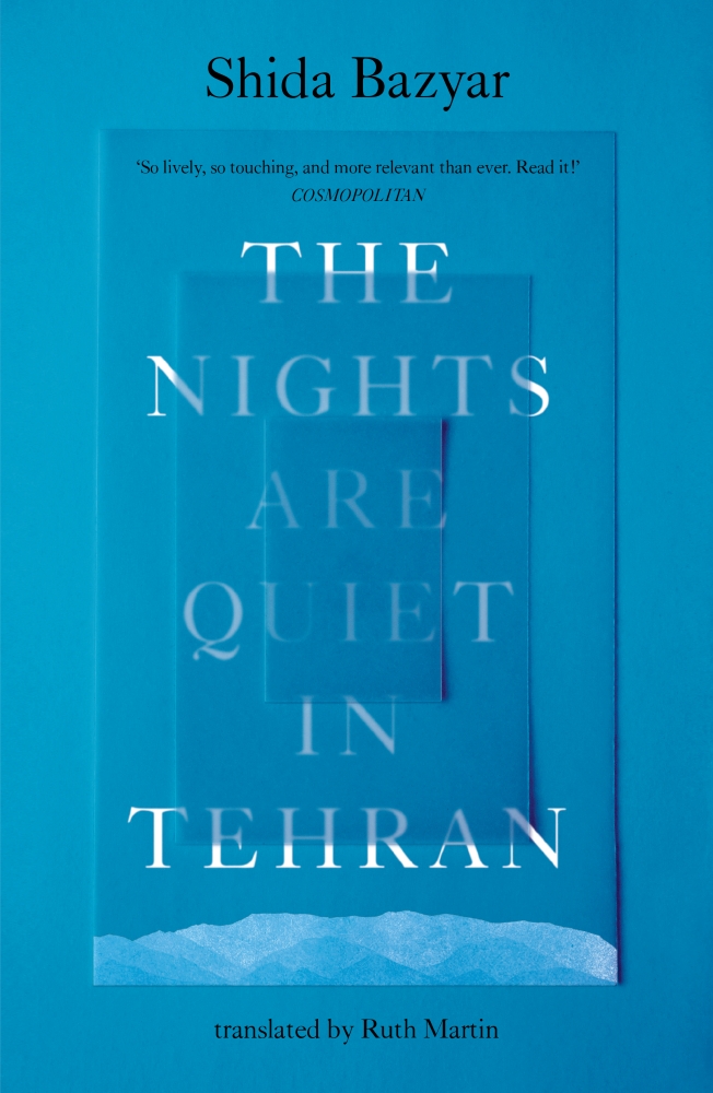 The Nights Are Quiet in Tehran by Shida Bazyar, and Ruth Martin