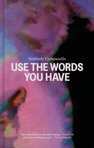 Use the Words you Have by Kimberly Campanello
