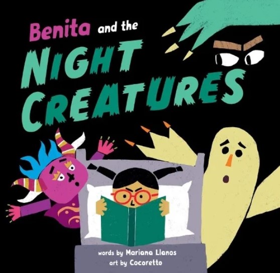 Benita and the Night Creatures by Mariana Llanos, and Cocoretto
