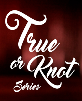True or Knot Series