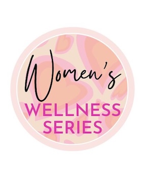 Women's Wellness Series