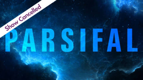 Parsifal - Show Cancelled