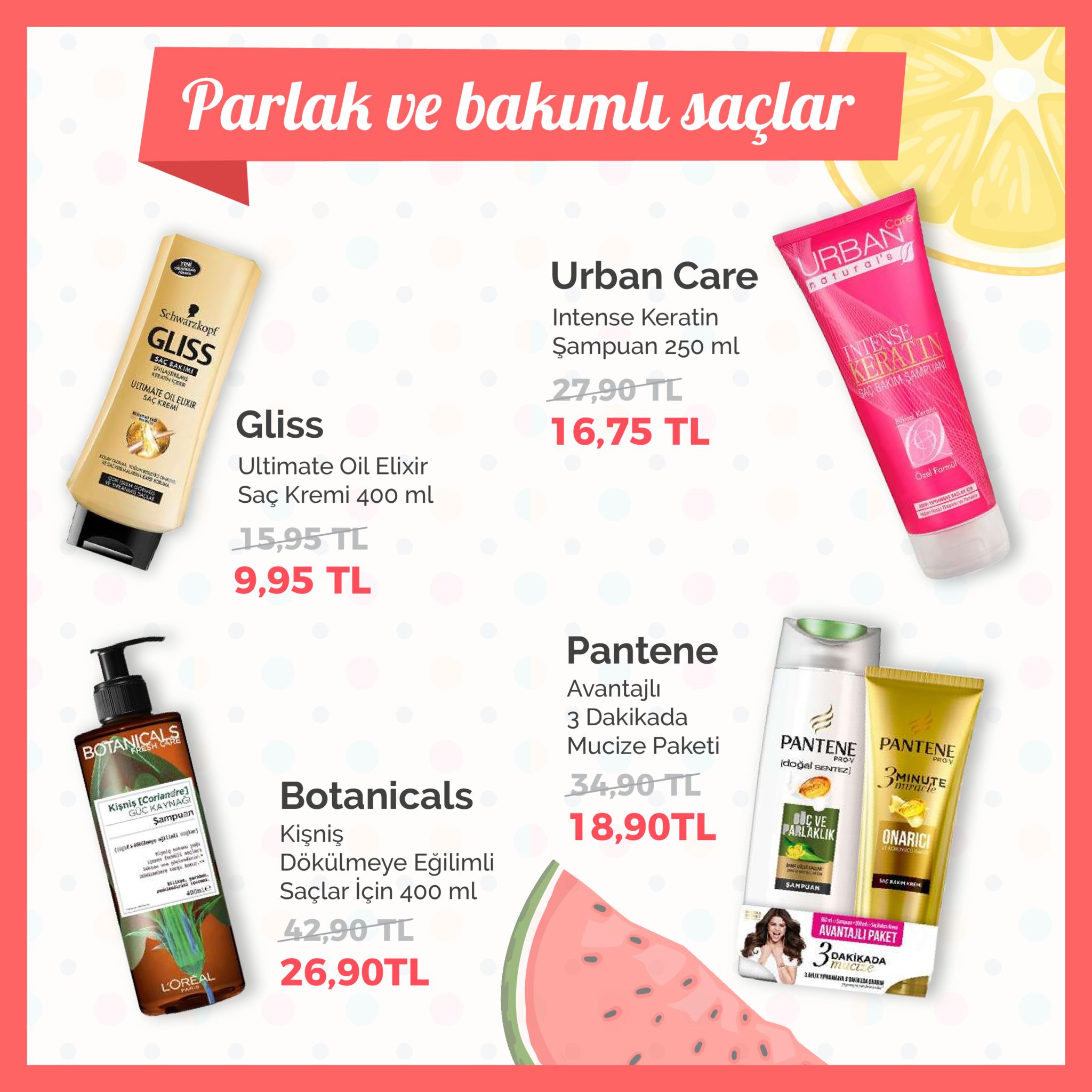parlah ve bakumli saclar rban urban cr intense keratin şampuan 250 ml a tura i schwarzkopf gliss ultimate oil elixir saç kremi gliss ultimate oil elixir saç kremi 400 ml 16,75 tl 9,95 tl pantene avantajl 3 dakikada mucize paketi pantenepantene doğal bentez] minute botanicals kişniş dökülmeye eğilimli saçlar lçin 400 ml kişnis [coriandre] guc kaynag sampuan ve 18,90tl parlaklik onarici sampuan avantajli paket dakikada mucize 26,90tl loreal 