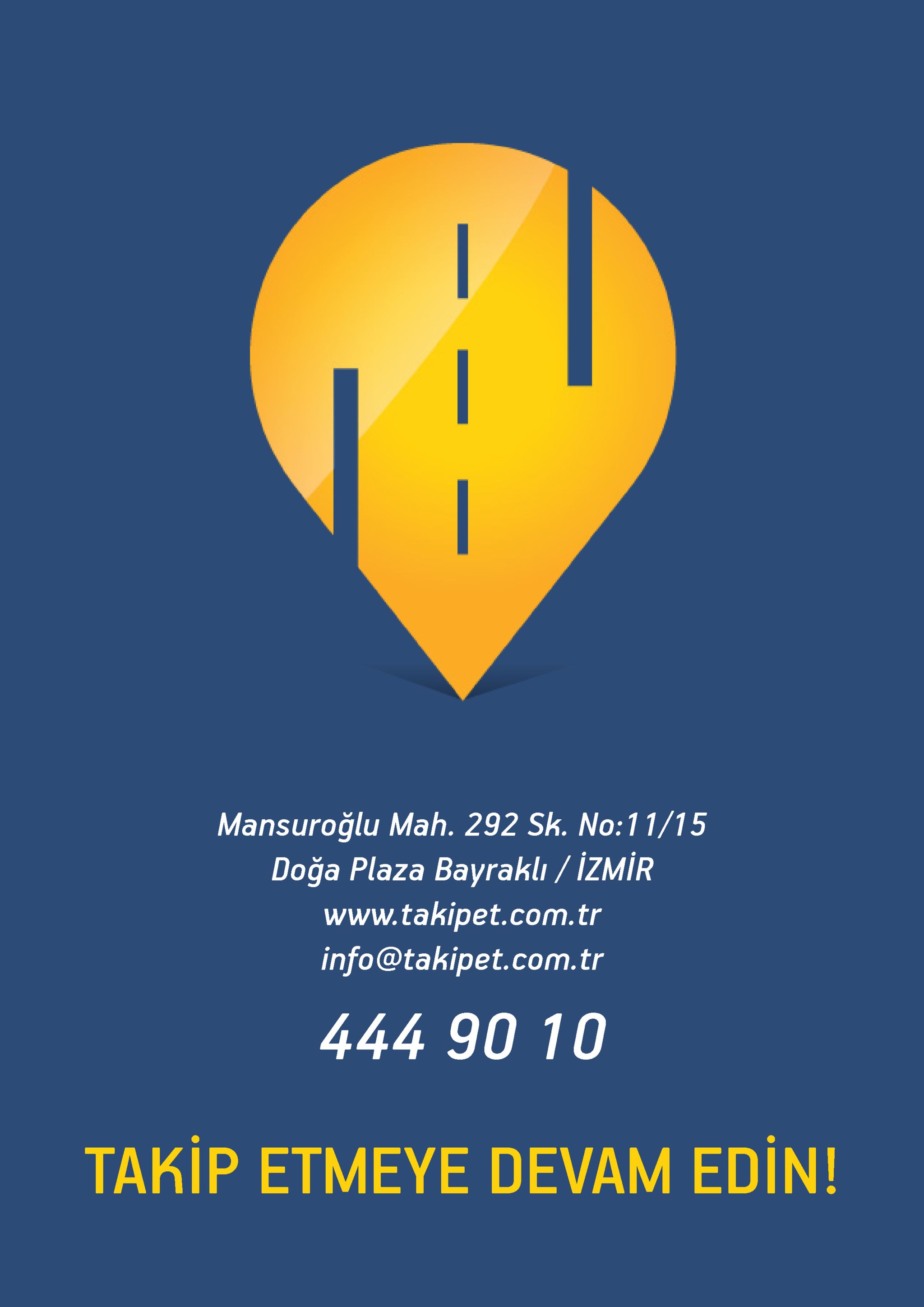 mansuroğlu mah. 292 sk. no:11/15 doğa plaza bayraklı / izmir www.takipet.com.tr info@takipet.com.tr 444 90 10 takip etmeye devam edin 