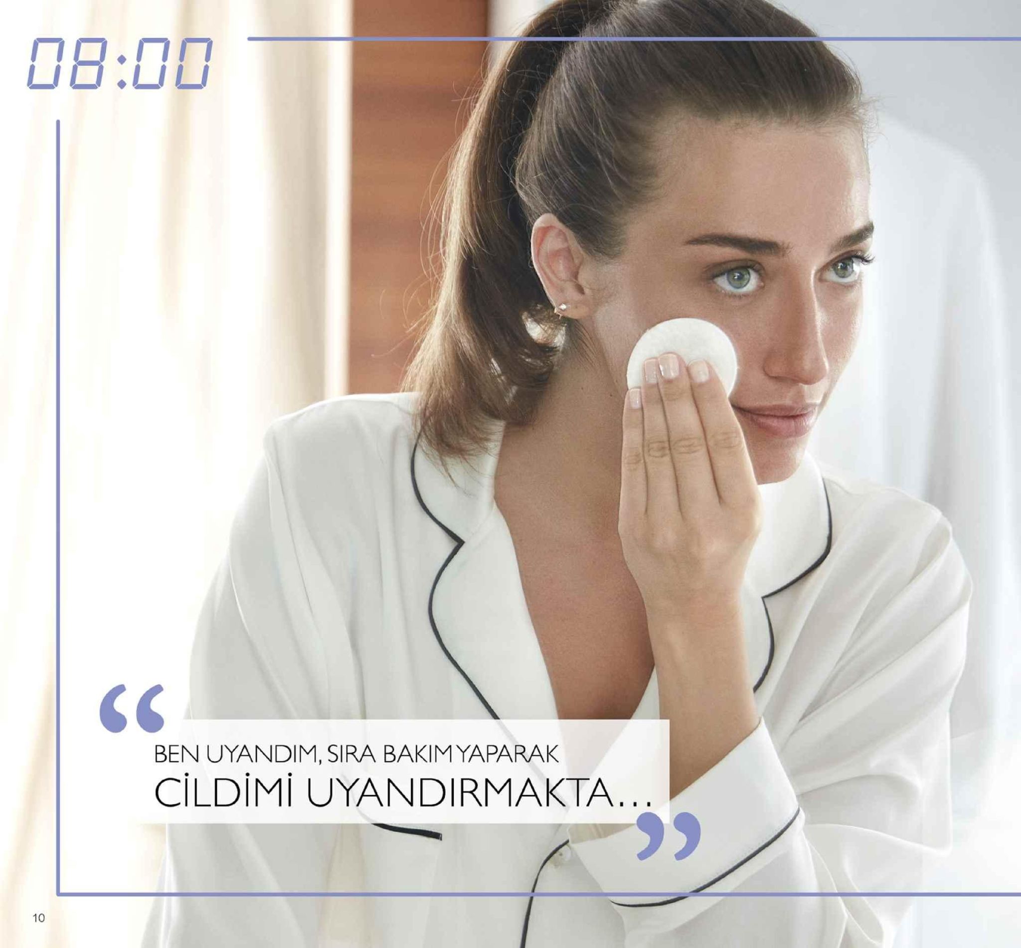 08:00 ben uyandim, sira bakimyaparak cildimi uyandirmakta 10 