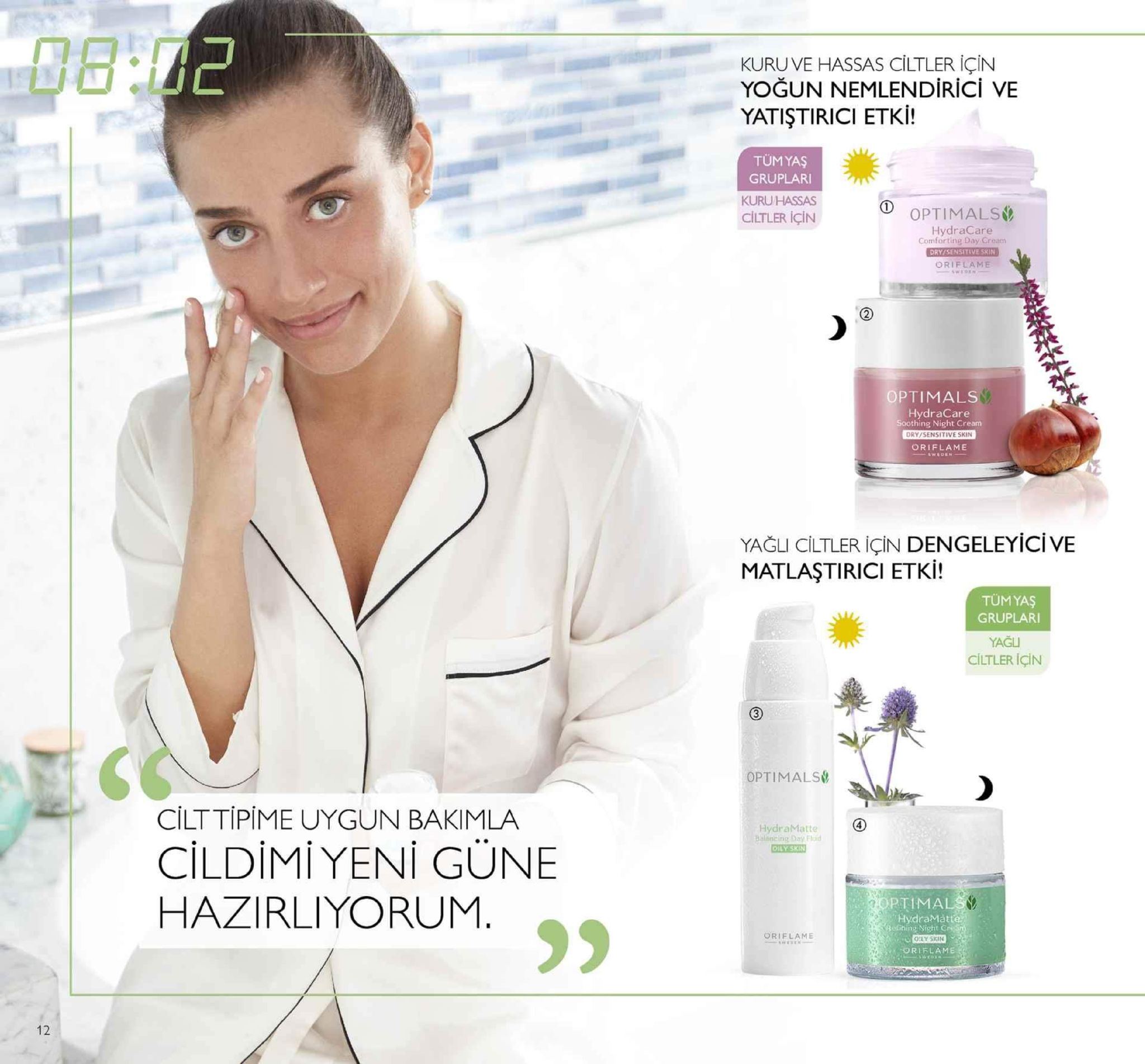 08:02 kuru ve hassas ciltler için yoğun nemlendirici ve yatiştirici etki! tümyaş gruplari kuru hassas ciltler için d opt im als hydracare comforting day cream dry/sensitive skin oriflame optimals hydracare soothing night cream dry/sensitive skin oriflame yağli ciltler için dengeleyicive matlaştirici etki! tümyaş gruplari yağu ciltler için optimals cilttipime uygun bakimla cildimi yeni güne hazirliyorum. hydramatte ng day f oily skin ptima hydramatte refining night oriflame oily skin , "oriflame 12 