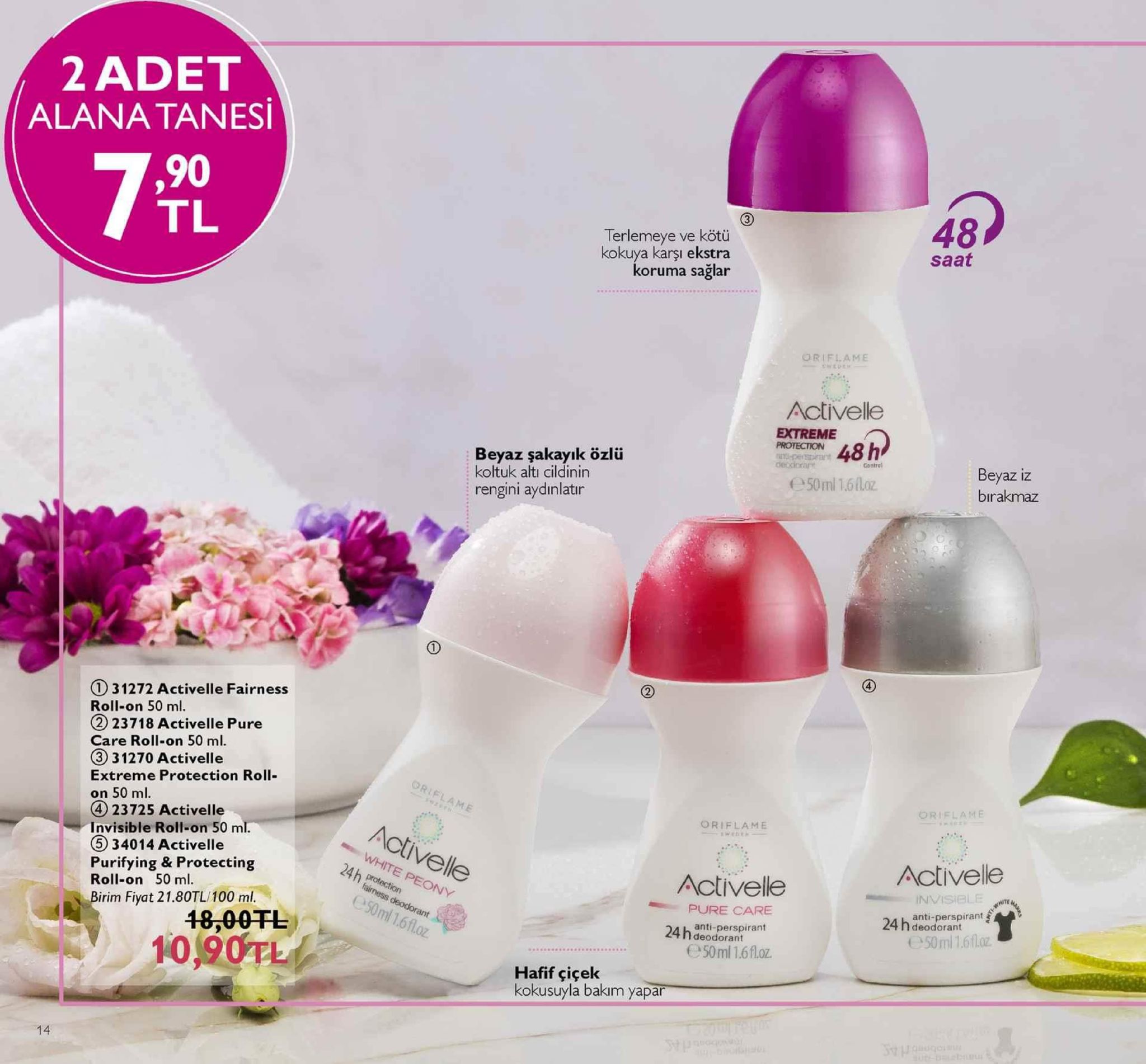 2 adet alanatanesi ,90 tl 48 terlemeye ve kötü kokuya karşı ekstra koruma sağlar saat riflame activelle prdtection 48h e50ml 1.6loz extreme beyaz şakayık özlü koltuk alti cildinin rengini aydınlatır beyaz iz bırakmaz ① 31272 activele fairness roll-on 50 ml. 2 23718 activelle pure care roll-on 50 ml. ③ 31270 activele extreme protection roll- on 50 ml. 423725 activelle invisible roll-on 50 ml. 5) 34014 activelle purifying & protecting roll-on 50 ml. birim fiyat 21.80tl/100 ml. oriflame oriflame activelle activelle invisible pure care 48,00干し| 10,90tl anti-perspirant deodorant anti-perspirant deodorant 50ml 1.6floz c50ml 1.6floz. hafif çiçek kokusuyla bakım yapar 14 