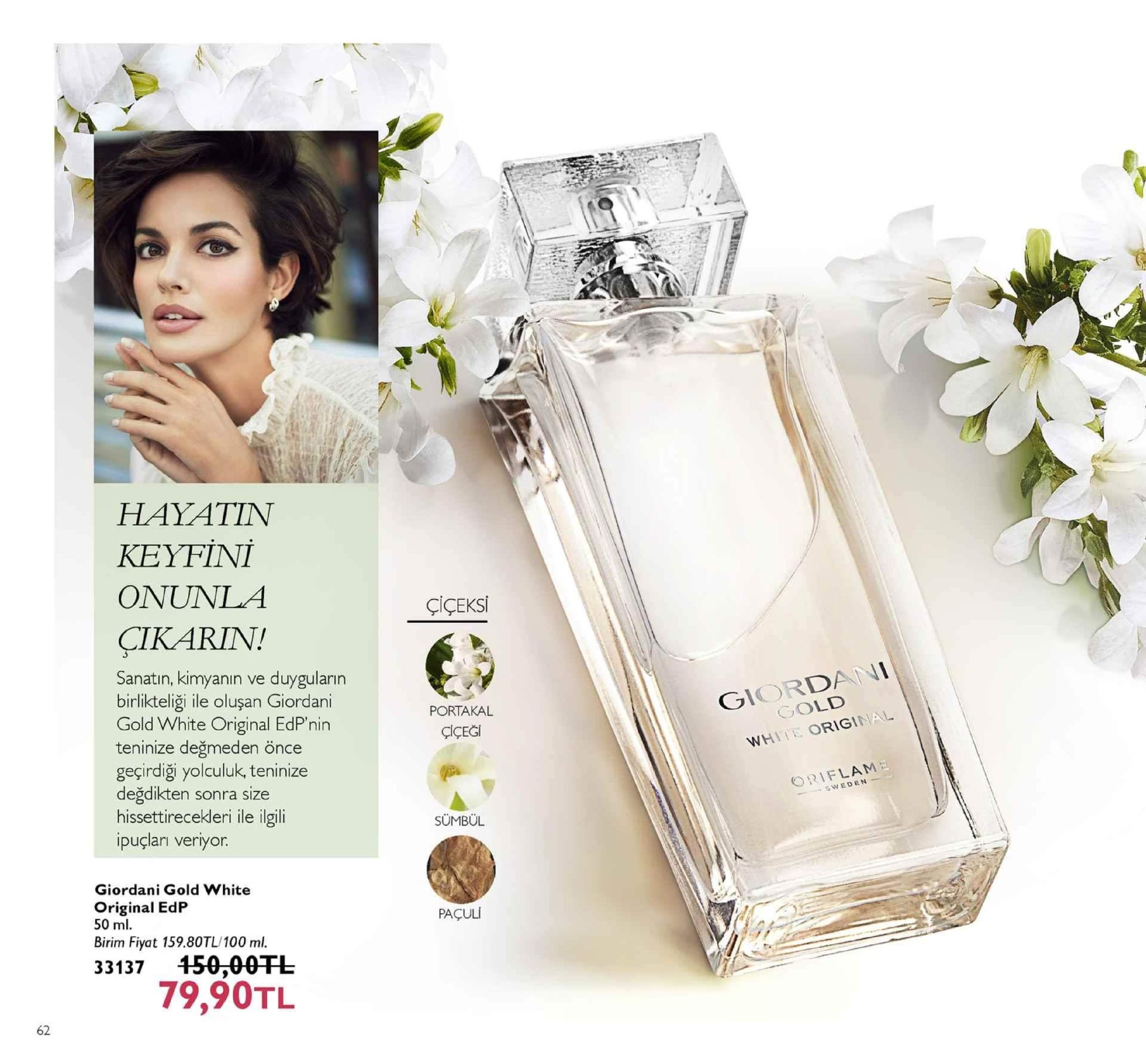 hayatin keyfini onunla cikarin! çiçeksi sanatın, kimyanın ve duyguların birlikteliği ile oluşan giordani gold white original edp'nin teninize değmeden önce geçirdiği yolculuk, teninize değdikten sonra size hissettirecekleri ile ilgili ipuçları veriyor. giordani portakal gold çiçeği white original oriflam sweden sümbul giordani gold white original edp 50 ml. birim fiyat 159.80tl/100 ml. 33137 450,00tl paçuli 79,90tl 62 