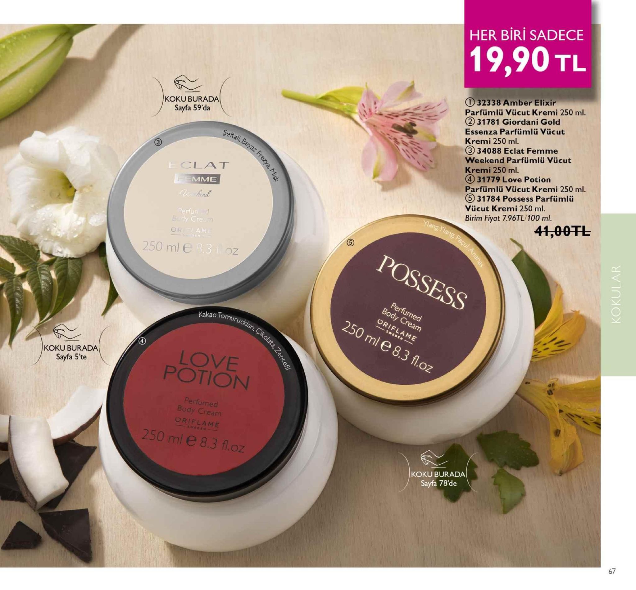 her biri sadece 19,90 tl 1 32338 amber elixir parfümlü vücut kremi 250 ml. ② 31781 giordani gold essenza parfümlü vücut kremi 250 ml. koku burada sayfa 59'da 3 34088 eclat femme weekend parfümlü vücut kremi 250 ml. 4 31779 love potion parfümlü vücut kremi 250 ml. clat 5 31784 possess parfümlü vücut kremi 250 ml. birim fiyat 7.96tl/100 ml. mme 41,00fl perfun o r 250 ml e possess っz body cream oriflame kakao tomu 50 ml e 8.3 floz love potionn koku burada sayfa 5te perfumed body cream oriflame 250 ml e 8.3 l.oz koku burada sayfa 78'de 67 