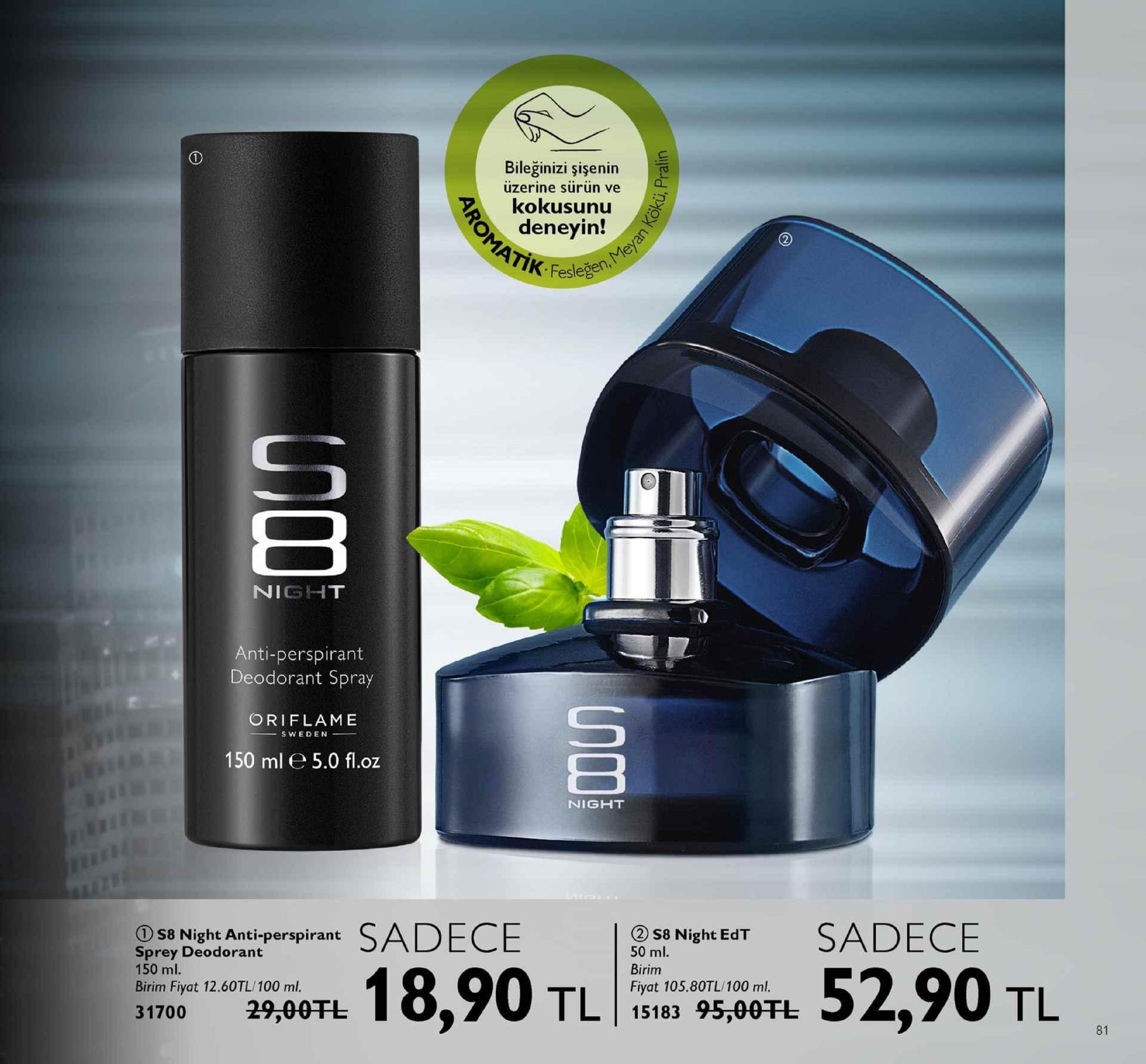 bileğinizi şişenin uzerine surun ve kokusunu odeneyin! night anti-perspirant deodorant spray oriflame 150 ml e 5.0 fl.oz sweden night s8 night anti-perspirant sprey deodorant 150 ml. birim fiyat 12.60tl/100 ml. ② s8 night edt 50 ml. birim fiyat 105.80tl/100 ml. sadece 29,00干し il 15183 9,00, 31700 81 
