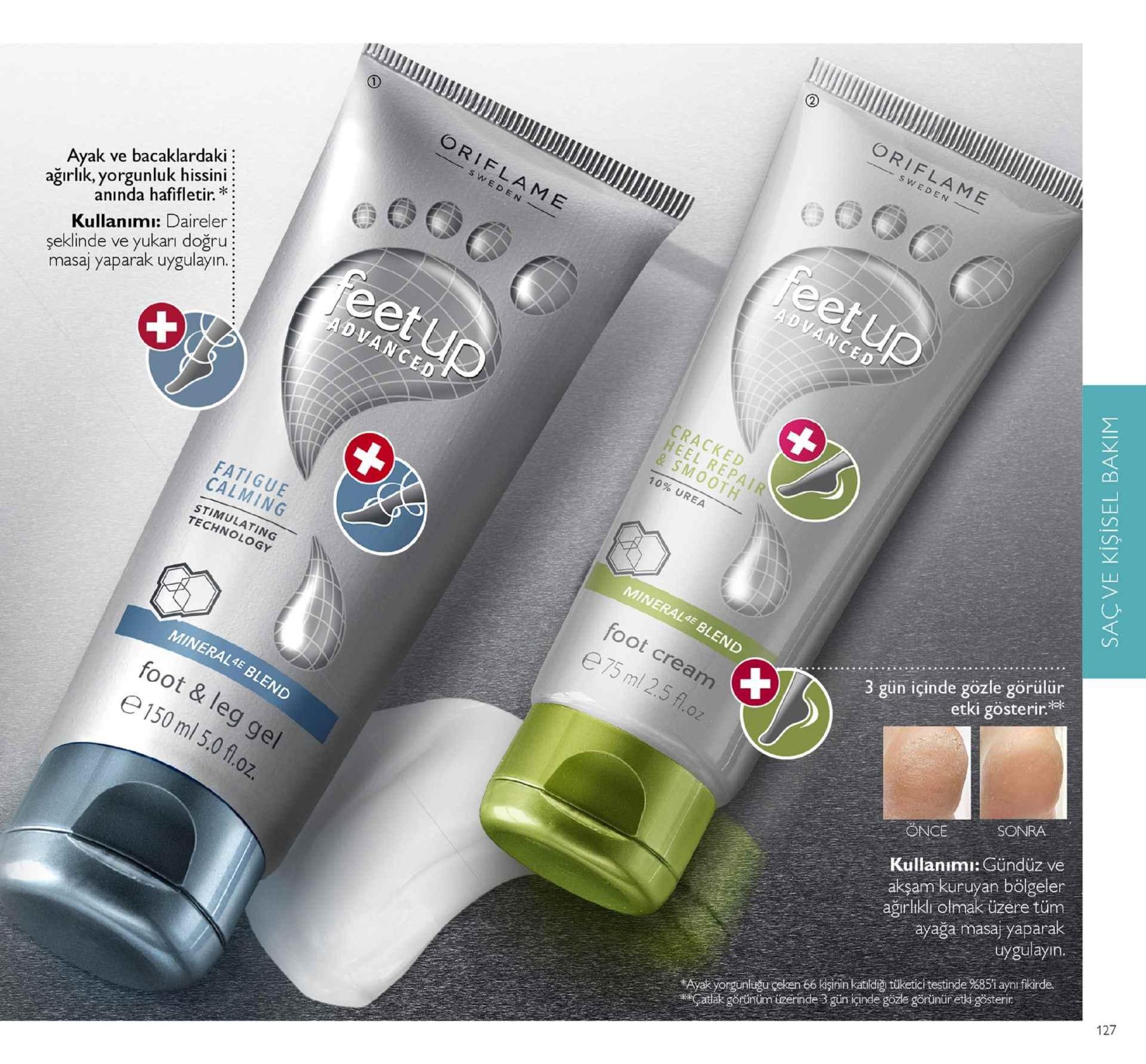 oriflame sweden oriflame eetu ayak ve bacaklardaki ağırlik, yorgunluk hissini dvanced anında hafifletir.* kullanımi: daireler şeklinde ve yukarı doğru masaj yaparak uygulayın. eetu dvance cracked heel repair & sm00th 10% urea fatigue calming stimulating 3 gün içinde gözle görülür etki gösterir.k mineral4e blend technology foot cream e 75 ml 2.5f mineral4e blend foot & leg gel e 150 ml 5.0 f.oz. kullanımi: gündüz ve akşam kuruyan bölgeler ağırlkl olmak üzere tüm ǒnce--: sonra ayağa masaj yaparak uygulayin. 127 ayak orgunluğu ge ke 66 k smin katildi tüketici testinde %85'i ayn fikirde. catlak görtnüm üzerinde 3 gün içinde göžle görünür etki gösterir 