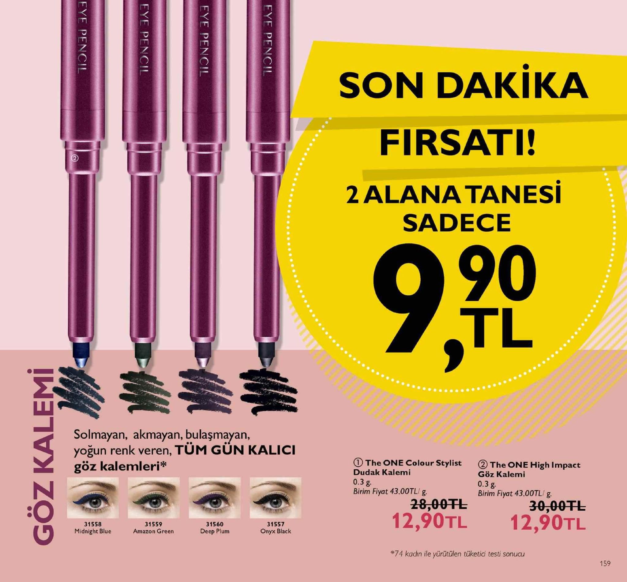 son dakika firsati 2alana tanesi sadece solmayan, akmayan, bulaşmayan yoğun renk veren, tüm gün kalici göz kalemleri* the one colour stylist 2 the one high impact dudak kalemi 0.3 g birim fiyat 43.00tl/ g. göz kalemi 0.3 g 28,00tl birim fiyot 43.00tl/g 30,00干し 12,90tl 12,90tl mdiges bluvc amatn greenem 31558 31559 amazon green 31560 deep plunm 31557 onyx black *74 kadın ile yürütülen tüketici testi sonucu 159 